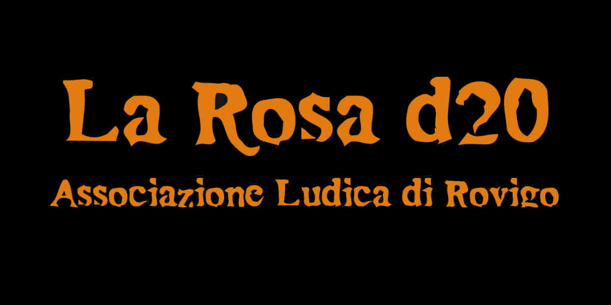 La Rosa d20 | Associazione Ludica Rovigo